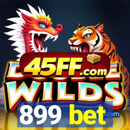 899 bet